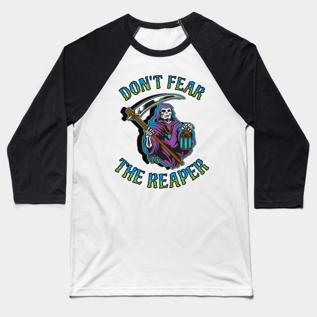 Don't fear the reaper Baseball T-Shirt by Out of the world